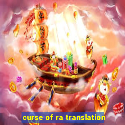 curse of ra translation